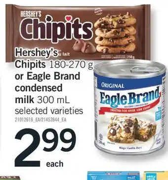 Fortinos Hershey's chipits, 180-270 g or eagle brand condensed milk, 300 ml offer