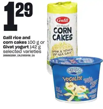 Loblaws Galil rice and corn cakes, 100 g or givat yogurt, 142 g offer