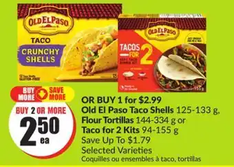 Chalo FreshCo Old el paso taco shells 125-133 g, flour tortillas 144-334 g or taco for 2 kits 94-155 g selected varieties offer