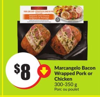 FreshCo Marcangelo bacon wrapped pork or chicken 300-350 g offer