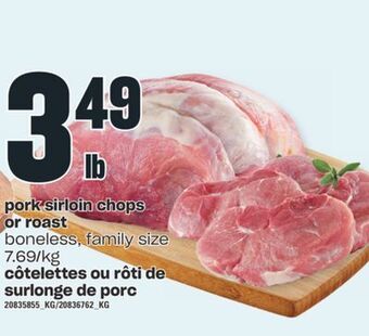 Valu-mart Côtelettes ou rôti de surlonge de porc offer