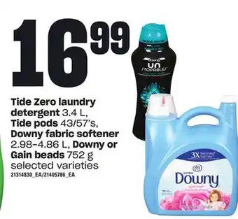 Zehrs Markets Tide zero laundry detergent, 3.4 l, tide pods, 48/57'8, downy fabric softener, 2.98—4.86 l, downy or gain beads, 752 g offer