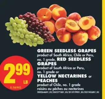 No Frills Green seedless grapes, red seedless grapes or yellow nectarines or peaches offer