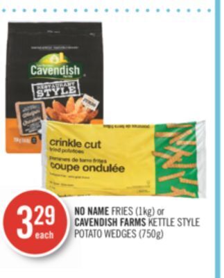 Shoppers Drug Mart No name fries (1kg) or cavendish farms kettle style potato wedges (750g) offer