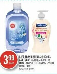 Shoppers Drug Mart Life Brand Refills (950mL), Softsoap Liquid (332mL) or Dial Complete Foaming (221mL) Hand Soap offer