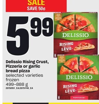 Loblaws Delissio rising crust, pizzeria or garlic bread pizza, 499-888 g offer