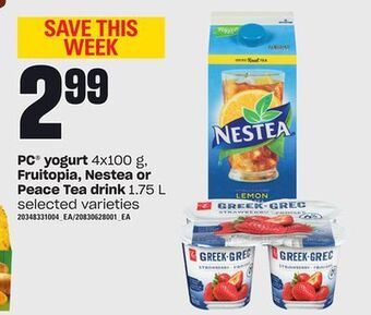 Loblaws Pc® yogurt, 4x100 g, fruitopia, nestea or peace tea drink, 1.75 l offer
