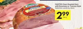 Foodland Mastro oven roasted ham with rosemary or tuscany style offer