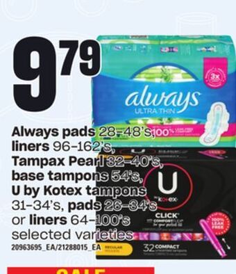 Loblaws Always pads 28-48's, liners 96-162's, tampax pearl 32-40's, base tampons 54's, u by kotex tampons 31-34's, pads 26-34's or li offer