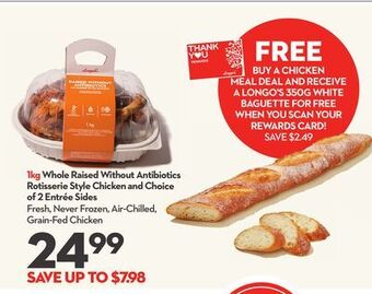 Longo's 1kg whole raised without antibiotics rotisserie style chicken and choice of 2 entrée sides offer