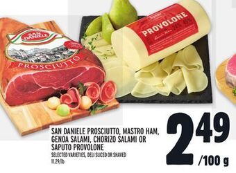 Metro San daniele prosciutto, mastro ham, genoa salami, chorizo salami or saputo provolone offer