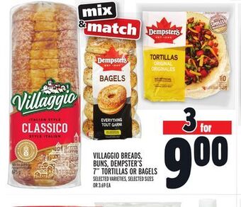 Metro Villaggio breads, buns, dempster's 7" tortillas or bagels offer