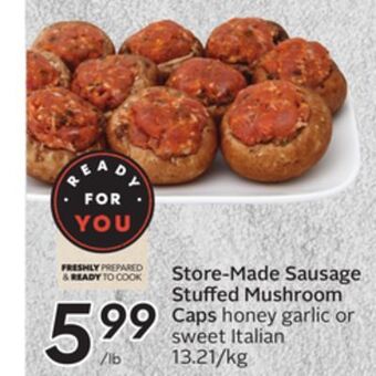 Sobeys Store-made sausage stuffed mushroom caps offer