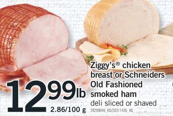 Fortinos Ziggy's® chicken breast or schneiders old fashioned smoked ham offer