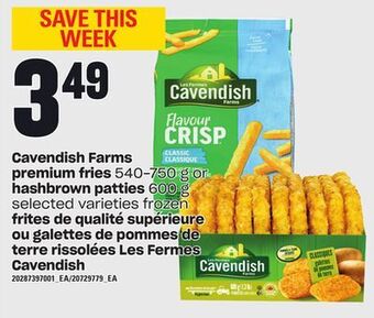 Independent Grocer Cavendish farms premium fries, 540-750 g or hashbrown patties, 600 g offer
