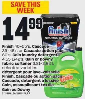 Independent Grocer Finish, 40-55's, cascade, 39-48's or cascade action pacs, 60's, gain laundry detergent, 4.55 l/42's, gain or downy fabric sof offer