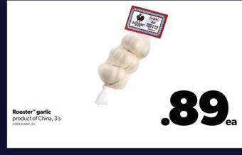 Real Canadian Superstore Rooster™ garlic, 3's offer