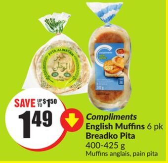 Chalo FreshCo Compliments english muffins 6 pk breadko pita 400-425 g offer
