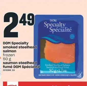 Valu-mart Saumon steelhead fumé dom spécialité, 50 g offer