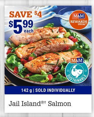 M & M Food Market Jail island®† salmon offer