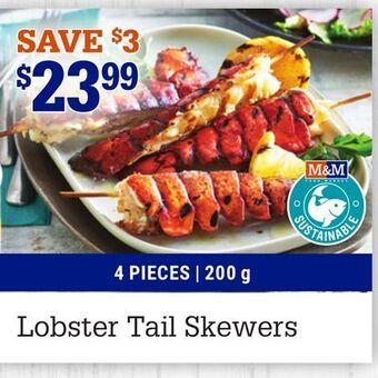 M & M Food Market Lobster tail skewers offer