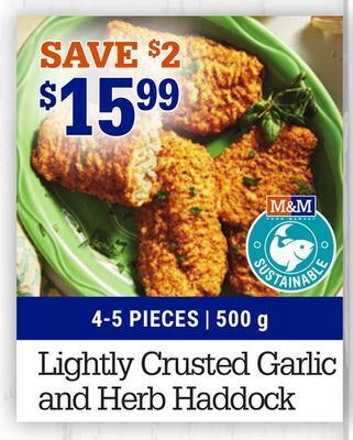 M & M Food Market Lightly crusted garlic and herb haddock offer