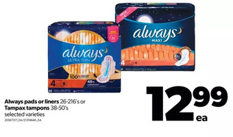 Real Canadian Superstore Always pads or liners or tampax tampons offer