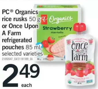 Fortinos Pc oirganics rice rusks or once upon a farm refrigerated pouches offer
