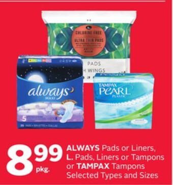 Rexall Always pads or liners, l. pads, liners or tampons or tampax tampons offer