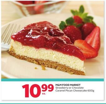 Rexall M & m food market strawberry or chocolate caramel pecan cheesecake offer