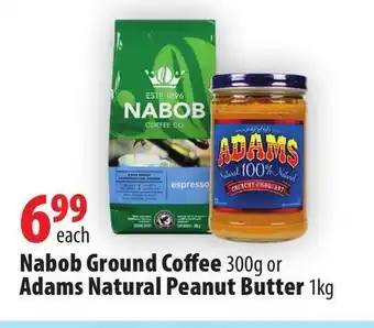 London Drugs Nabob ground coffee 300g or adams natural peanut butter 1kg offer