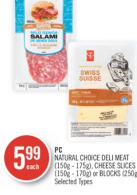 Shoppers Drug Mart Pc natural choice deli meat (150g - 175g), cheese slices (150g - 170g) or blocks (250g offer