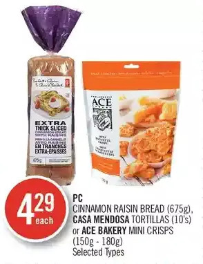 Shoppers Drug Mart Pc cinnamon raisin bread, casa mendosa tortillas or ace bakery mini crisps offer