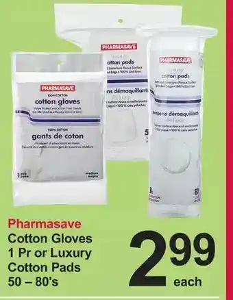 Pharmasave Pharmasave cotton gloves 1 pr or luxury cotton pads offer
