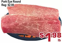 Top Food Supermarket Pork eye round offer