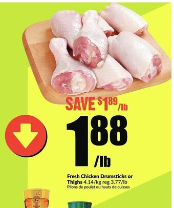 FreshCo Fresh chicken drumsticks or thighs offer