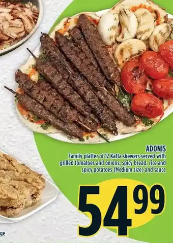 Marché Adonis Adonis family platter of 12 kafta skewers served with grilled tomatoes and onions, spicy bread, rice and spicy potatoes and s offer