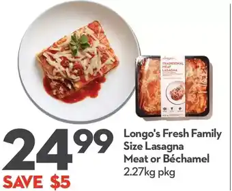 Longo's Longo's fresh family size lasagna meat or bechamel offer