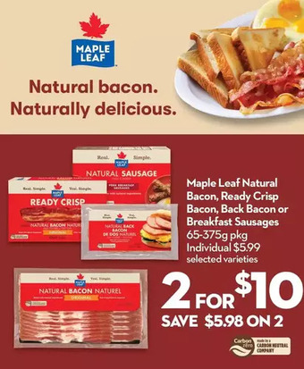 Longo's Maple leaf natural bacon, ready crisp bacon, back bacon or breakfast sausages offer