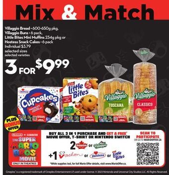 Longo's Villaggio bread • 600-650g pkg, villaggio buns • 6 pack, little bites mini muffins 234g pkg or hostess snack cakes • 6 pack offer