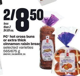 Loblaws Pc® hot cross buns or extra thick cinnamon raisin bread, 565/675 g offer