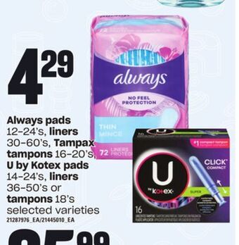 Loblaws Always pads, 12-24's, liners 30-60's, tampax tampons, 16-20's, u by kotex pads, 14-24's, liners, 36-50's or tampons, 18's offer