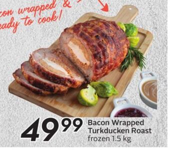 Sobeys Bacon wrapped turkducken roast offer