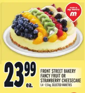 Metro Front street bakery fancy fruit or strawberry cheesecake offer