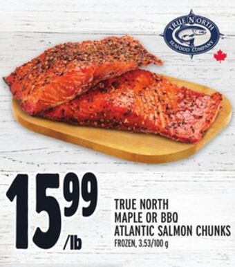Metro True north maple or bbq atlantic salmon chunks offer