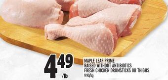 Metro Maple leaf prime raised without antibiotics fresh chicken drumsticks or thighs offer