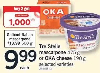 Fortinos Tre stelle mascarpone, 475 g or oka cheese, 190 g offer