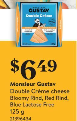 Fortinos Monsieur gustav double crème cheese bloomy rind, red rind, blue lactose free, 125 g offer