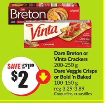 Chalo FreshCo Dare breton or vinta crackers 200-250 g dare veggie crisps or bold'n baked 100-150 g offer