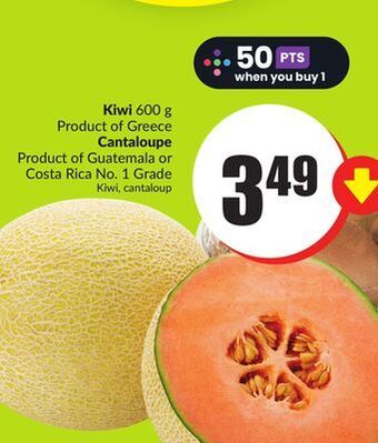 FreshCo Kiwi 600 g product of greece cantaloupe product of guatemala or costa rica no. 1 grade offer